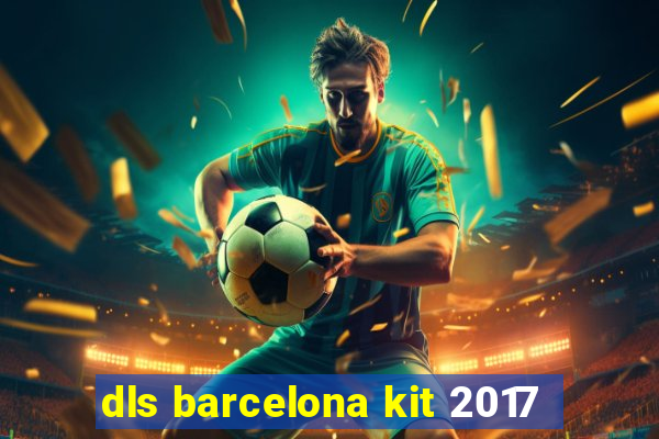 dls barcelona kit 2017